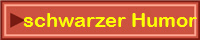 schwarzer Humor